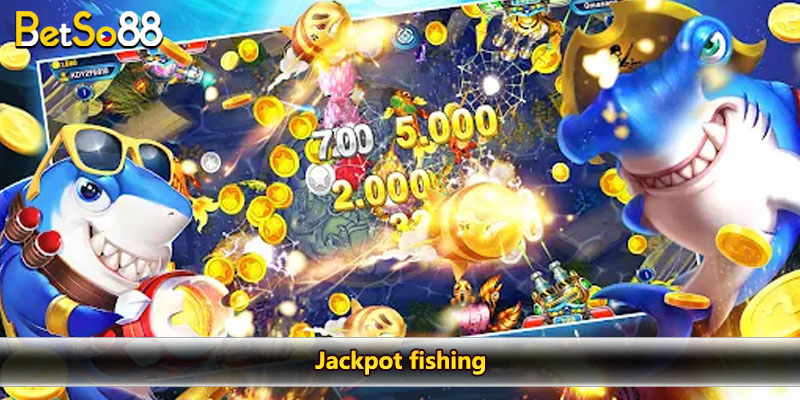 Jackpot fishing