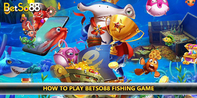 how to play Betso88 fishing game